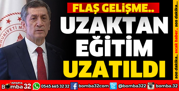 UZAKTAN EĞİTİM UZATILDI