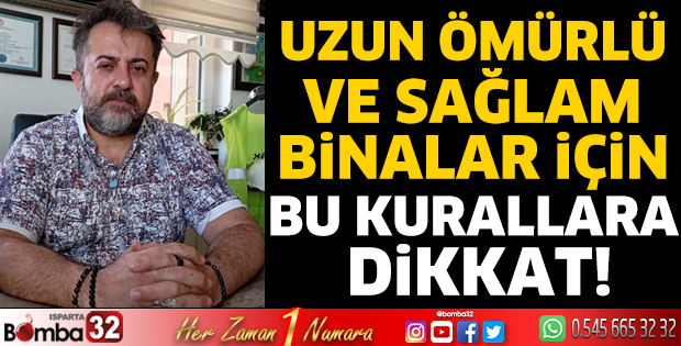 Uzun ömürlü ve sağlam binalar için bu kurallara dikkat!