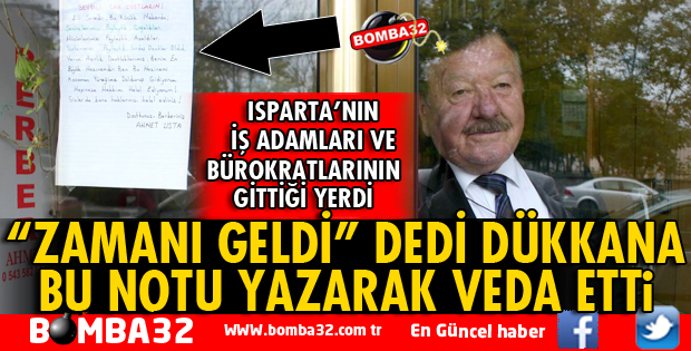 VAKTİ GELDİ DEDİ DÜKKANA NOT YAZARAK VEDA ETTİ