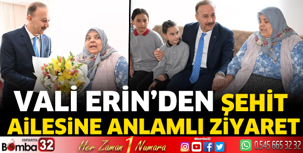 Vali Abdullah Erin’den şehit ailesine anlamlı ziyaret