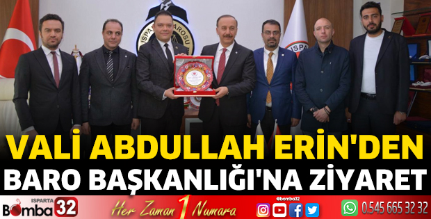 Vali Abdullah Erin'den Baro Başkanlığı'na Ziyaret