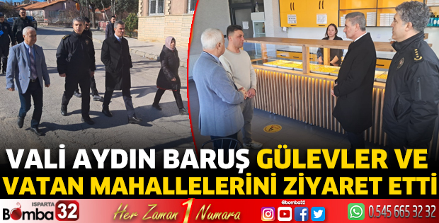 Vali Aydın Baruş Gülevler ve Vatan Mahallelerini ziyaret etti