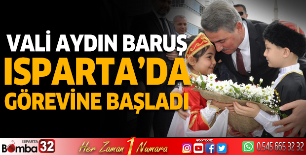 Vali Aydın Baruş Isparta’da görevine başladı