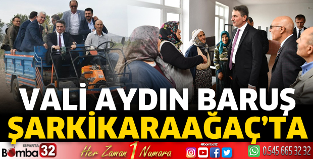 Vali Aydın Baruş Şarkikaraağaç’ta