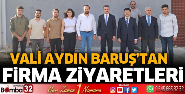 Vali Aydın Baruş'tan firma ziyaretleri
