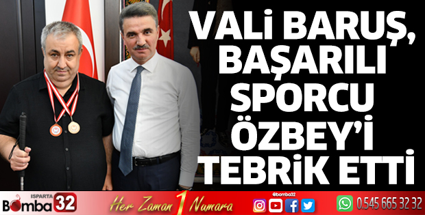 Vali Baruş, başarılı sporcu Özbey’i tebrik etti