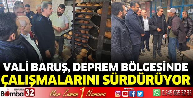 Vali Baruş, deprem bölgesinde çalışmalarını sürdürüyor