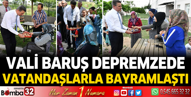 Vali Baruş Depremzede Vatandaşlarla Bayramlaştı
