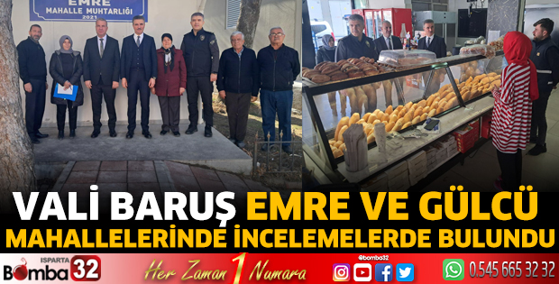 Vali Baruş Emre ve Gülcü mahallelerinde incelemelerde bulundu