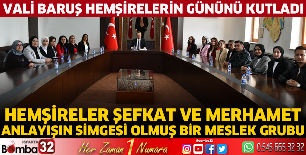 Vali Baruş Hemşirelerin Gününü Kutladı