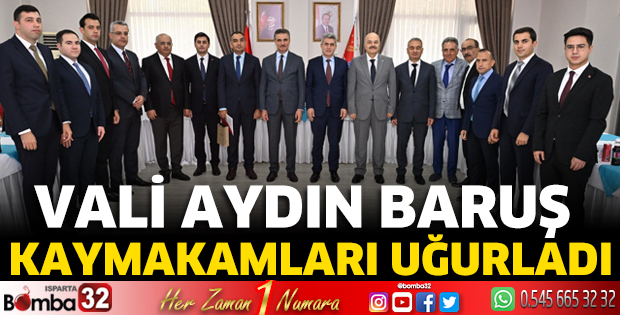 Vali Baruş kaymakamları uğurladı