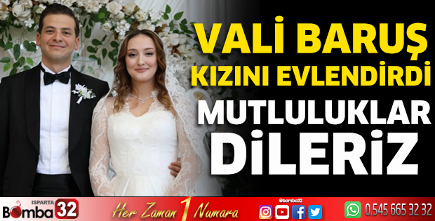 Vali Baruş, kızını evlendirdi