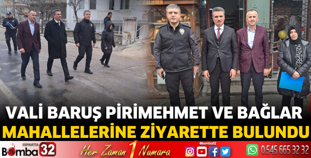 Vali Baruş Pirimehmet ve Bağlar mahallelerine ziyarette bulundu