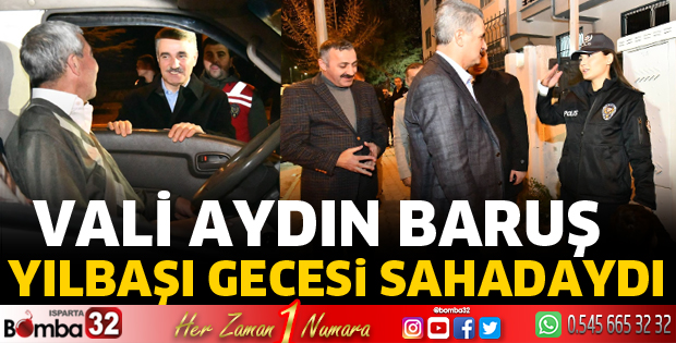 Vali Baruş, Yılbaşı Gecesi Çalışan Kamu Görevlilerini Ziyaret Etti