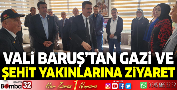 Vali Baruş’tan gazi ve şehit yakınlarına ziyaret