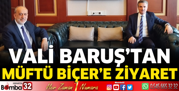 Vali Baruş'tan Müftü Biçer'e ziyaret