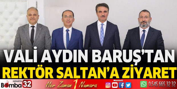 Vali Baruş'tan Rektör Saltan'a ziyaret