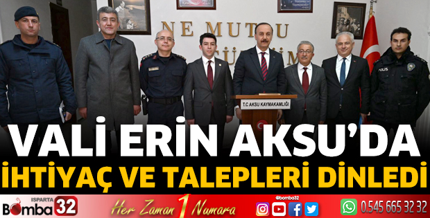 Vali Erin Aksu'da ihtiyaç ve talepleri dinledi