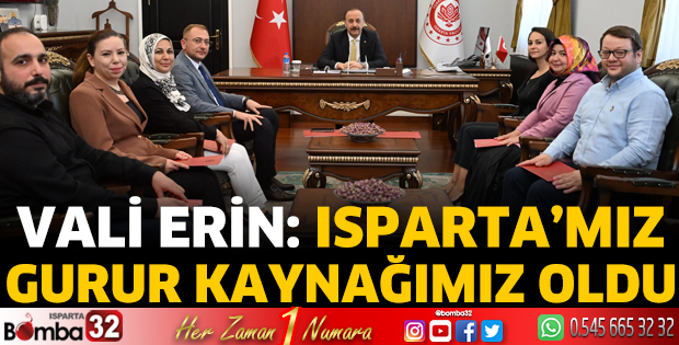 Vali Erin: Isparta'mız gurur kaynağımız oldu