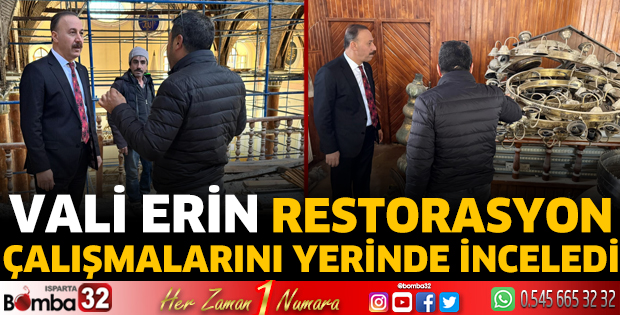 Vali Erin restorasyon çalışmalarını inceledi
