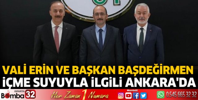 Vali Erin ve Başkan Başdeğirmen Ankara'da 