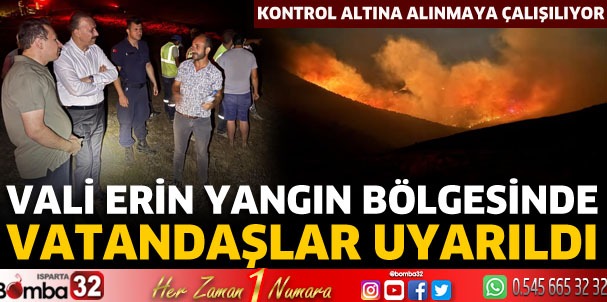 Vali Erin yangın bölgesinde