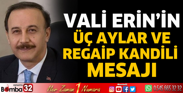 Vali Erin’in üç aylar ve Regaip Kandili mesajı