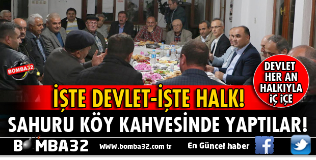 VALİ GÜNAYDIN KÖYLÜLERİN SAHUR DAVETİNE KATILDI