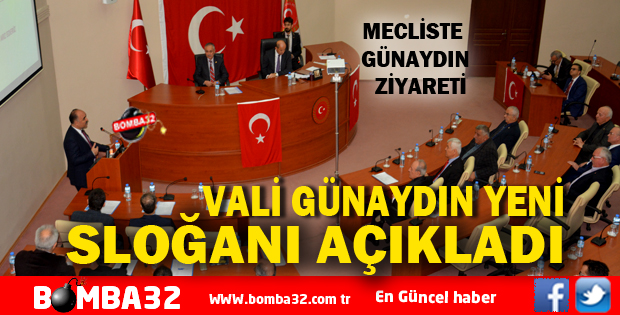 VALİ GÜNAYDIN MECLİSTE SLOGANI AÇIKLADI