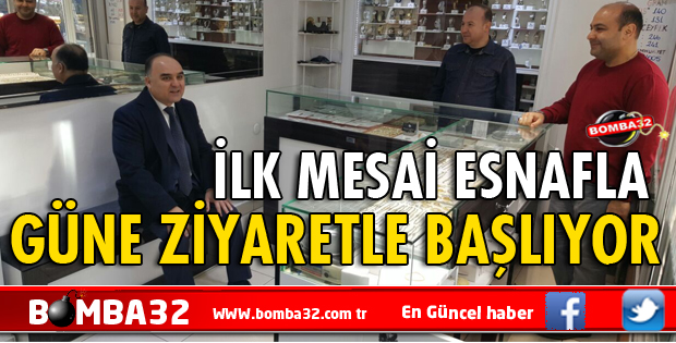 VALİ GÜNAYDIN MESAİSİNE ESNAF ZİYARETLERİYLE BAŞLIYOR