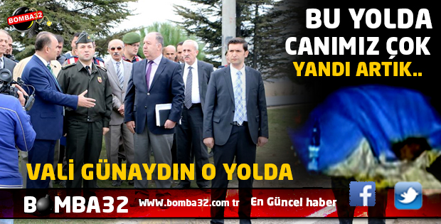 VALİ GÜNAYDIN O YOLDA !