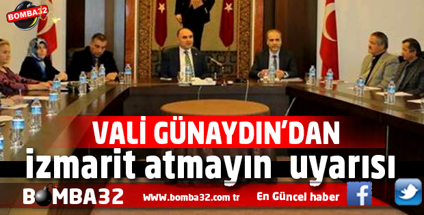 VALİ ŞEHMUS GÜNAYDIN’DAN İZMARİT ATMAYIN UYARISI