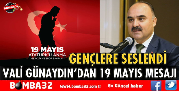 VALİ GÜNAYDIN'DAN 19 MAYIS MESAJI