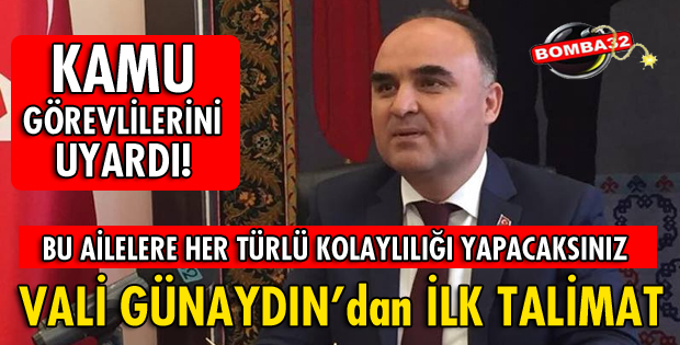 VALİ GÜNAYDIN'DAN İLK TALİMAT!