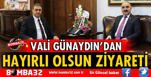 VALİ GÜNAYDINDAN MEVKİDAŞINA HAYIRLI OLSUN ZİYARETİ