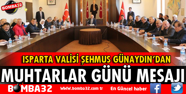 VALİ GÜNAYDIN'DAN MUHTARLAR GÜNÜ MESAJI