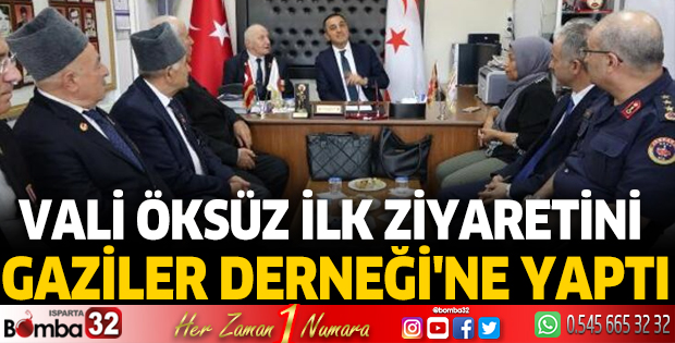 Vali Öksüz ilk ziyaretini Gaziler Derneği'ne yaptı