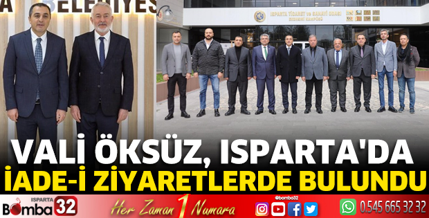 Vali Öksüz, Isparta’da iade-i ziyaretlerde bulundu