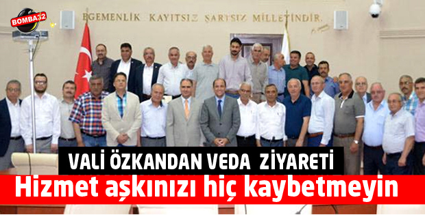 VALİ ÖZKAN VEDA ZİYARETİ  