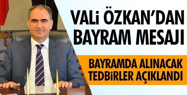 VALİ ÖZKAN'DAN BAYRAM MESAJI