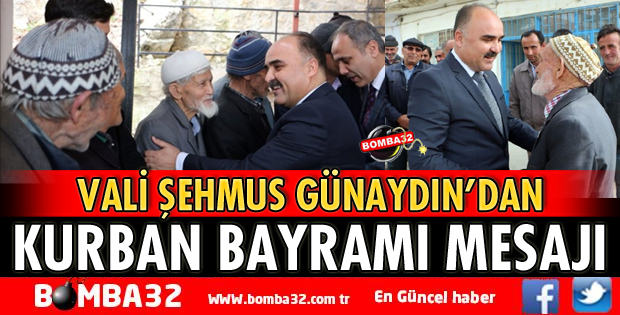 VALİ ŞEHMUS GÜNAYDIN’DAN KURBAN BAYRAMI MESAJI
