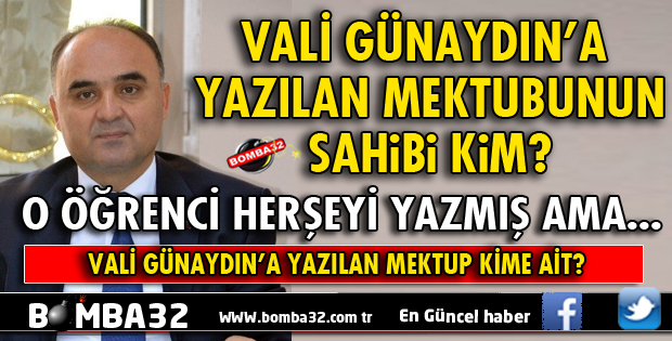 VALİ ŞEHMUS GÜNAYDIN'A MEKTUBU KİM YAZDI?