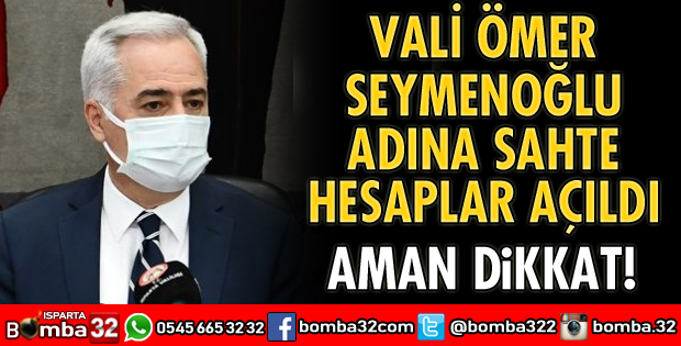 Vali Seymenoğlu adına sahte hesaplar açıldı