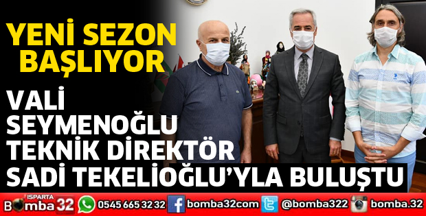 VALİ SEYMENOĞLU SADİ TEKELİOĞLU İLE BULUŞTU