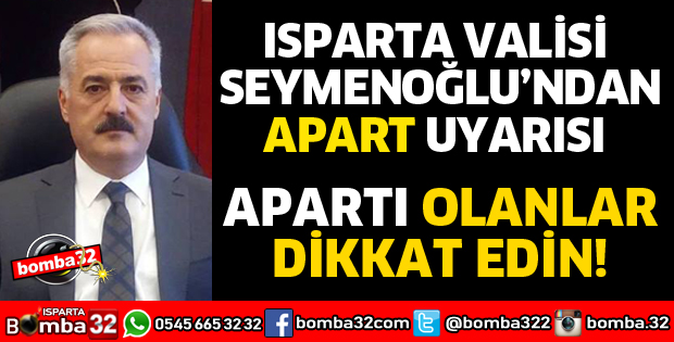 VALİ SEYMENOĞLU UYARDI! ISPARTA'DA APARTI OLANLAR DİKKAT 