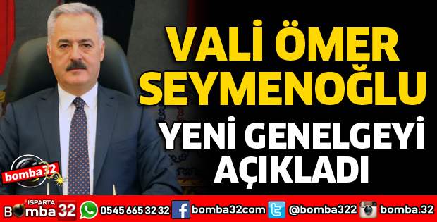 VALİ SEYMENOĞLU YENİ GENELGEYİ AÇIKLADI