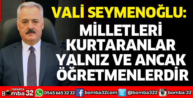 VALİ SEYMENOĞLU'NDAN ÖĞRETMENLER GÜNÜ MESAJI
