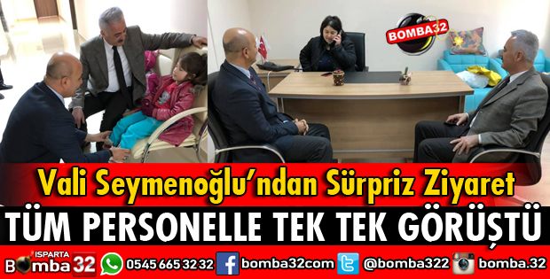 VALİ SEYMENOĞLU'NDAN SÜRPRİZ ZİYARET
