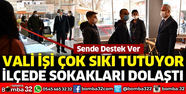 Vali sokak sokak dolaşıp, uyarıyor