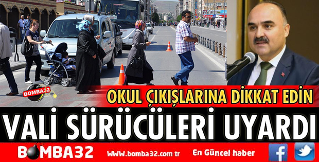 VALİ SÜRÜCÜLERİ UYARDI